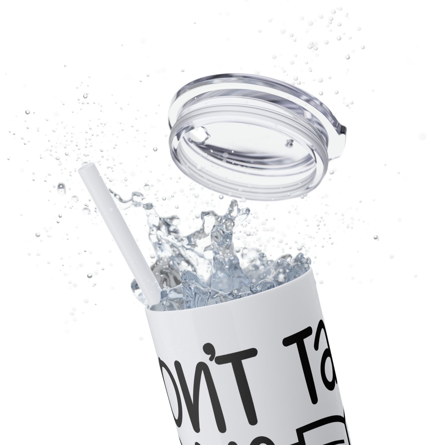 Don't talk to me I'm reading- Skinny Tumbler with Straw, 20oz