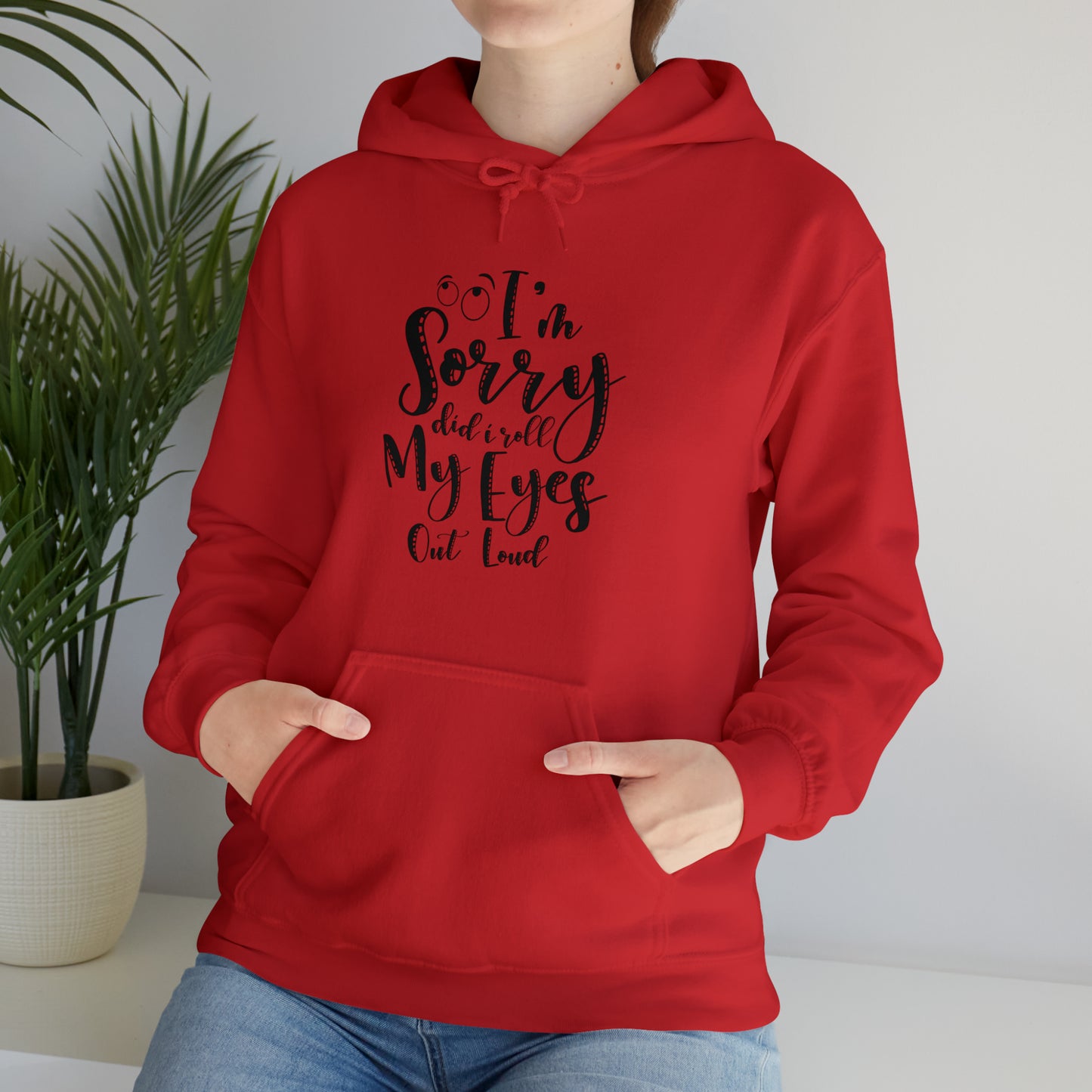 Sorry did I roll my eyes out loud- Unisex Heavy Blend™ Hooded Sweatshirt