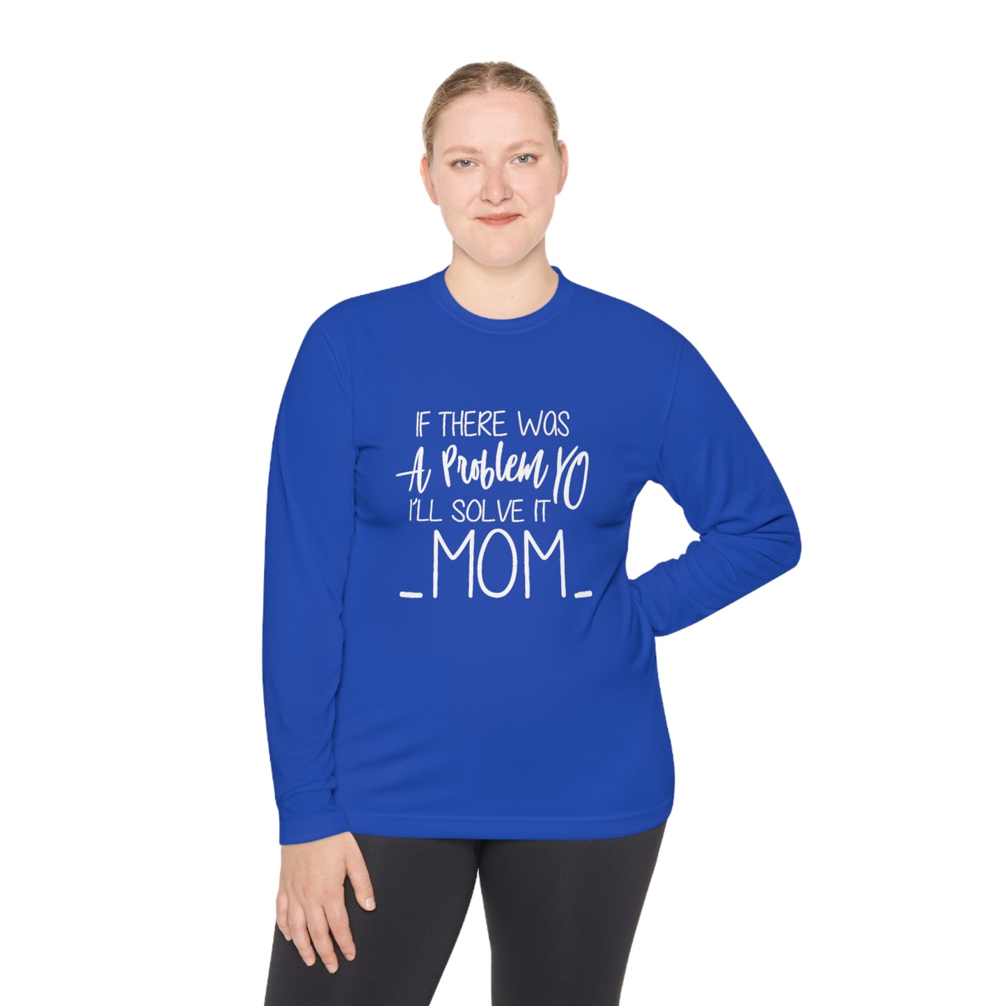 If there was a problem, Yo mom-Unisex Lightweight Long Sleeve Tee