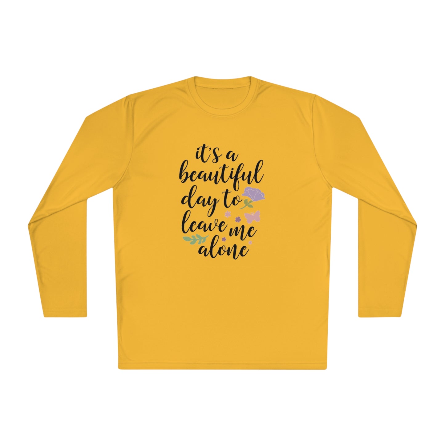 Its a beautiful day to leave me alone- Unisex Lightweight Long Sleeve Tee