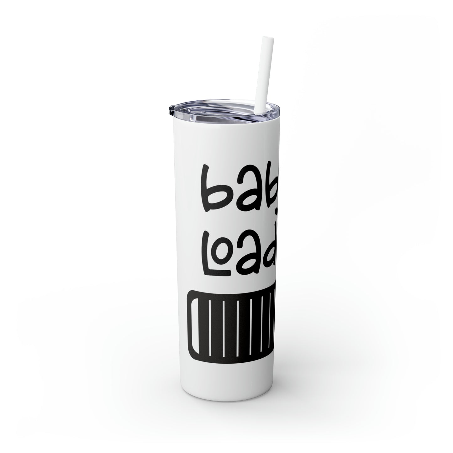 Baby loading- Skinny Tumbler with Straw, 20oz