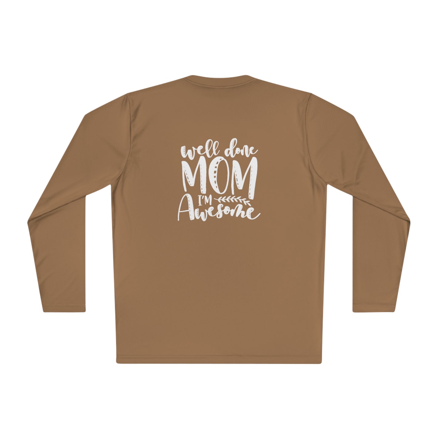 Well done mom- I'm awesome- Unisex Lightweight Long Sleeve Tee