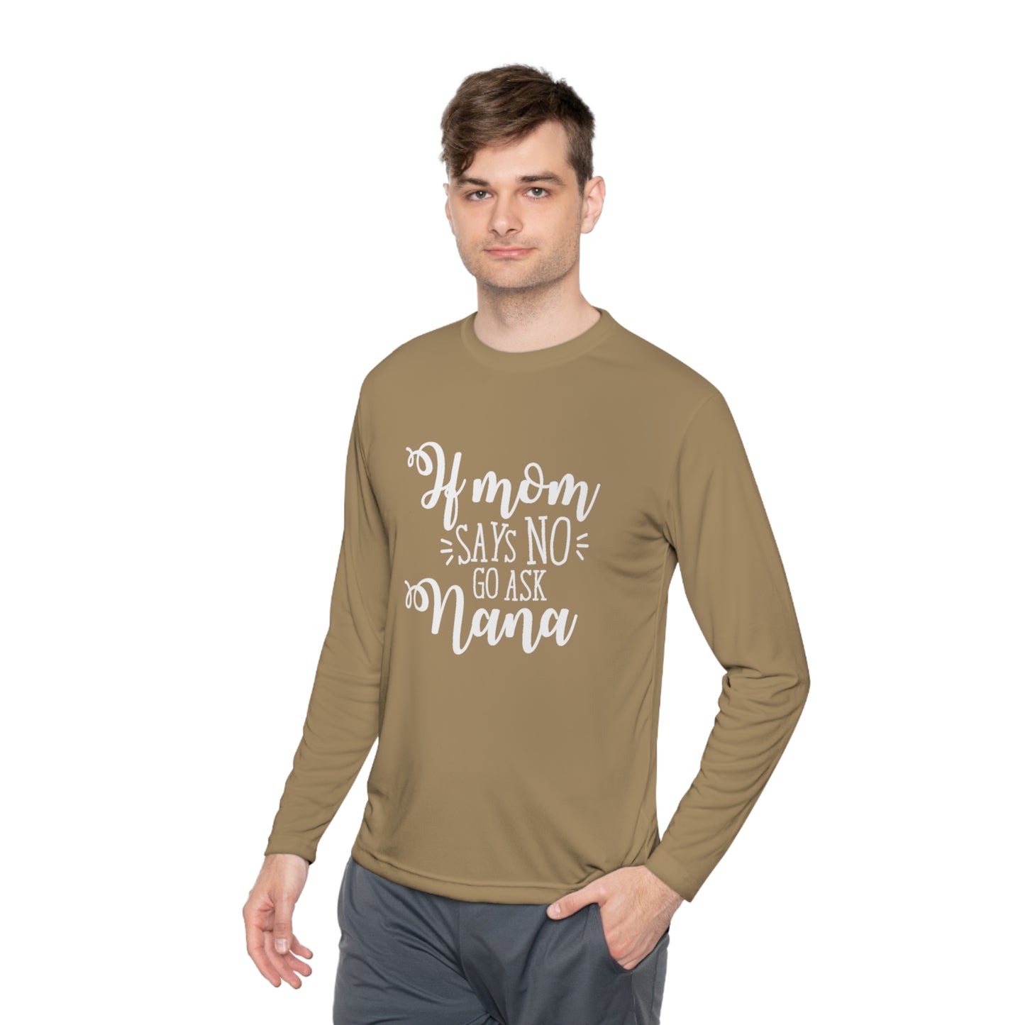 If mom says no ask nana- Unisex Lightweight Long Sleeve Tee