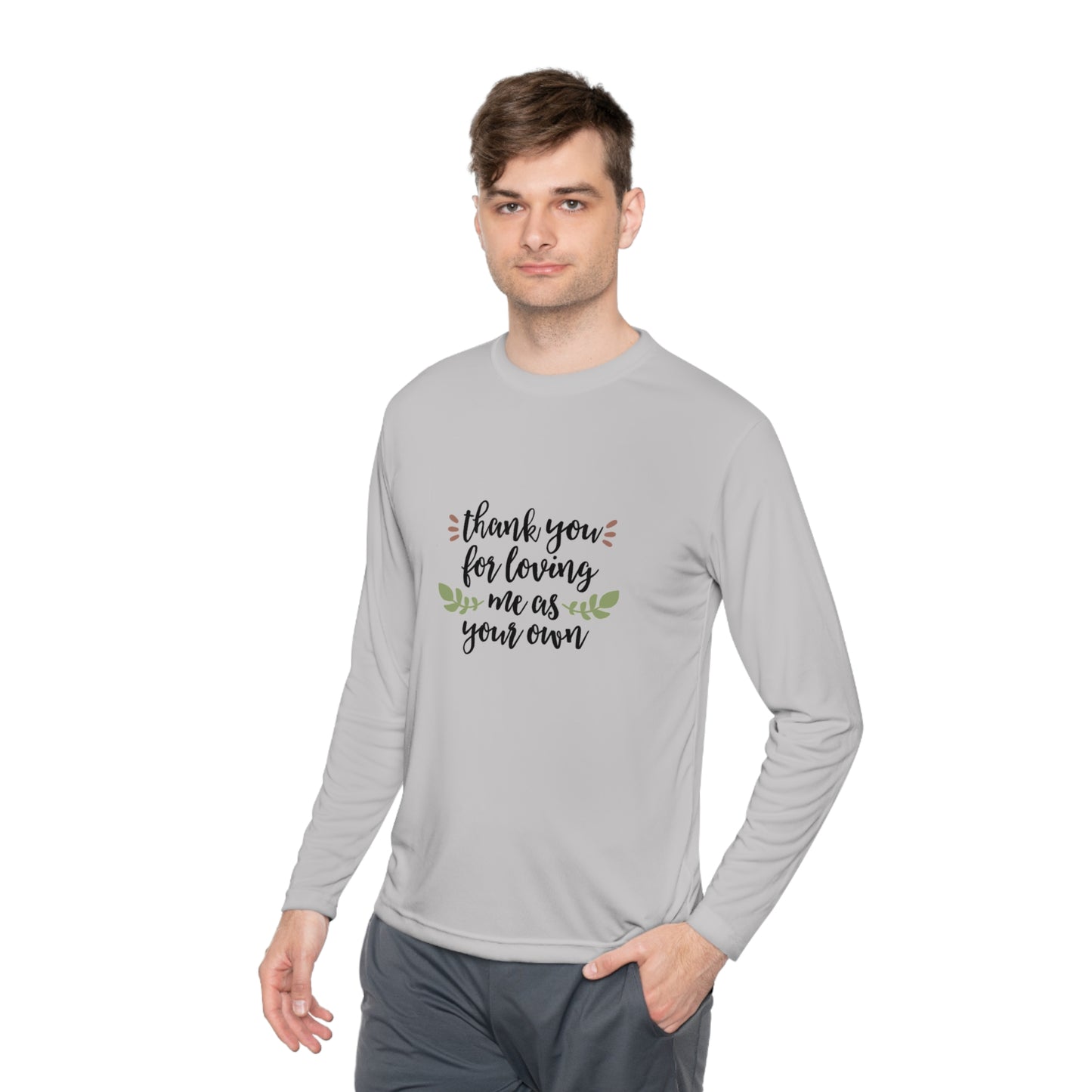 Thank you for loving me as your own- Unisex Lightweight Long Sleeve Tee