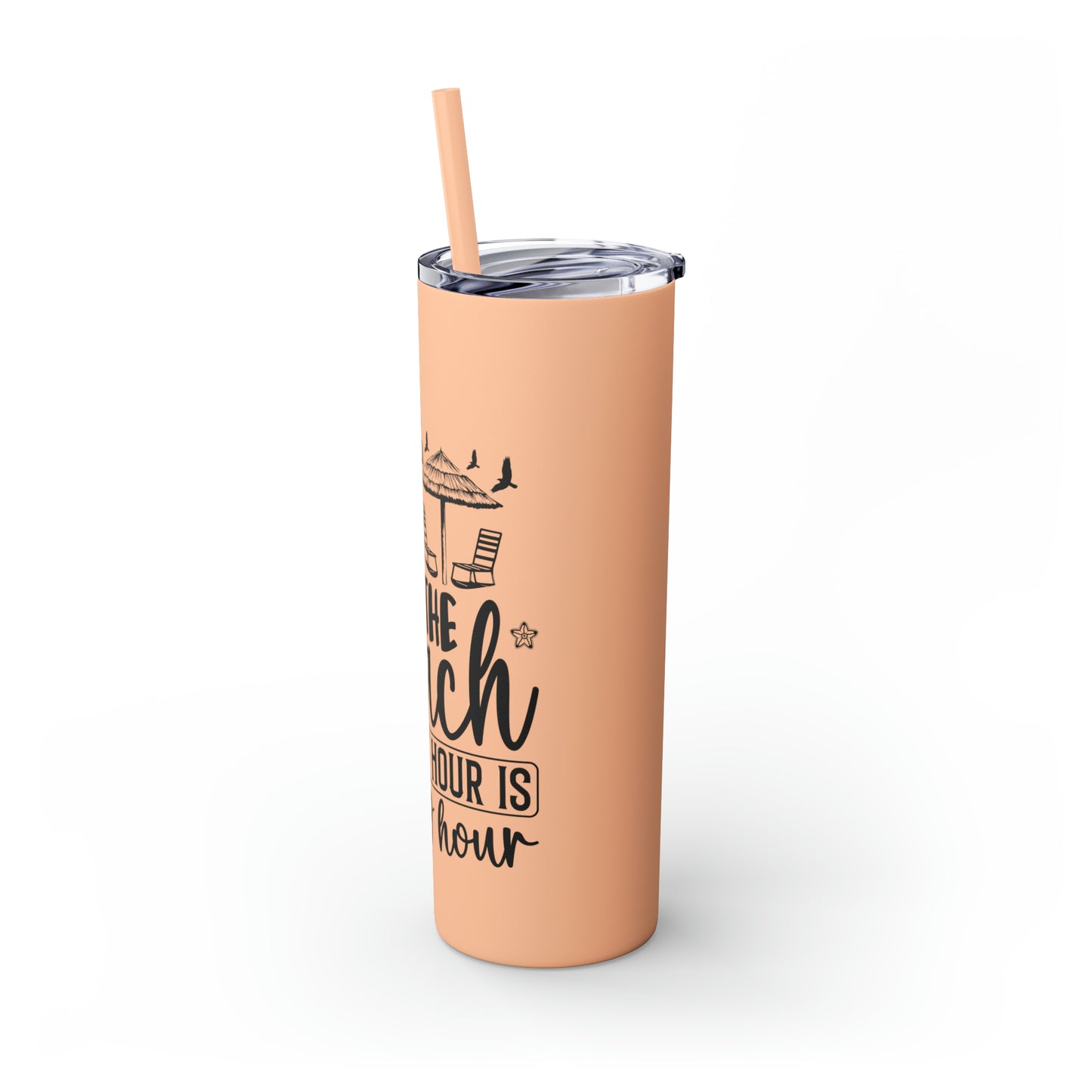 At the beach, every hour is happy hour-Skinny Tumbler with Straw, 20oz