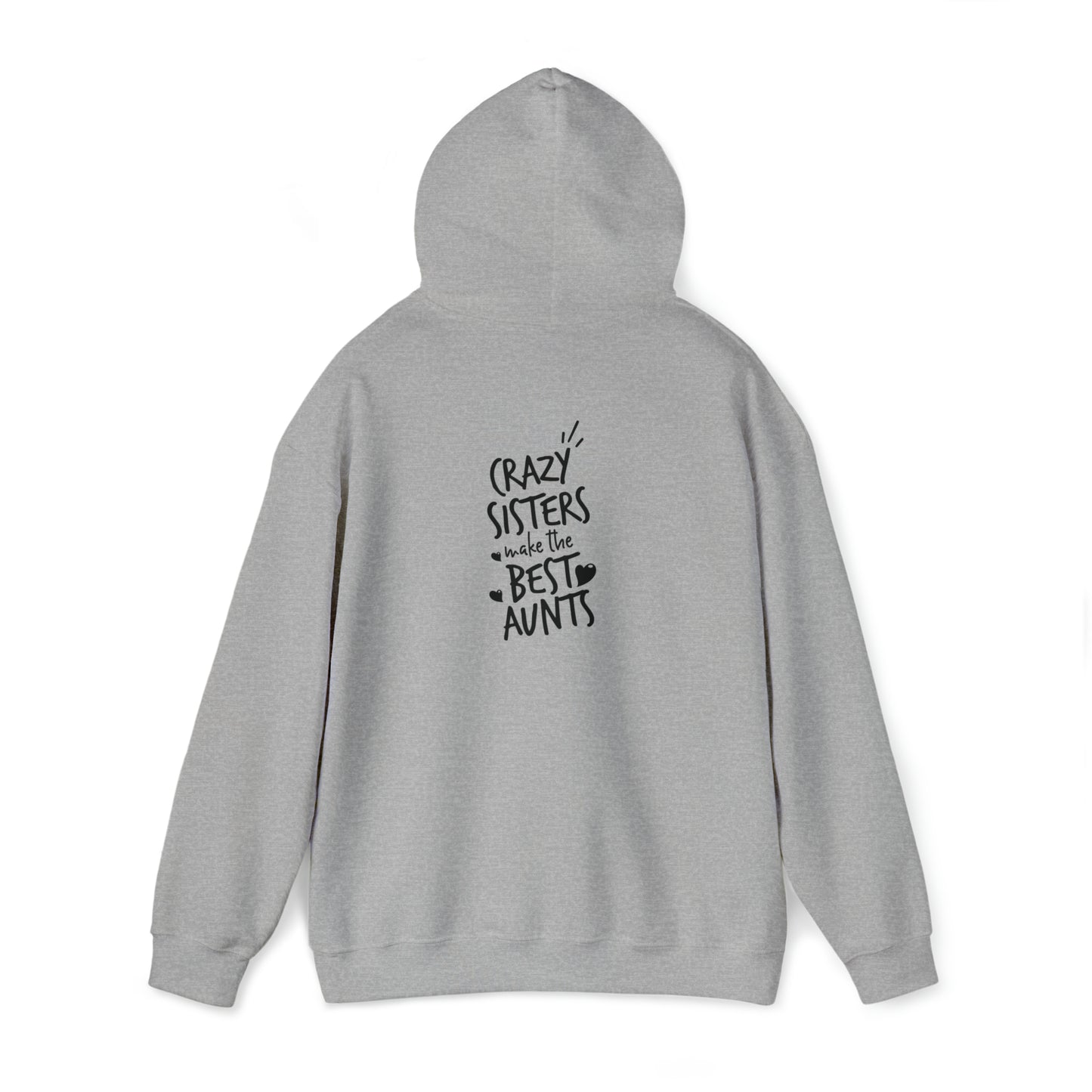 Crazy sister's make the best auntie's- Unisex Heavy Blend™ Hooded Sweatshirt