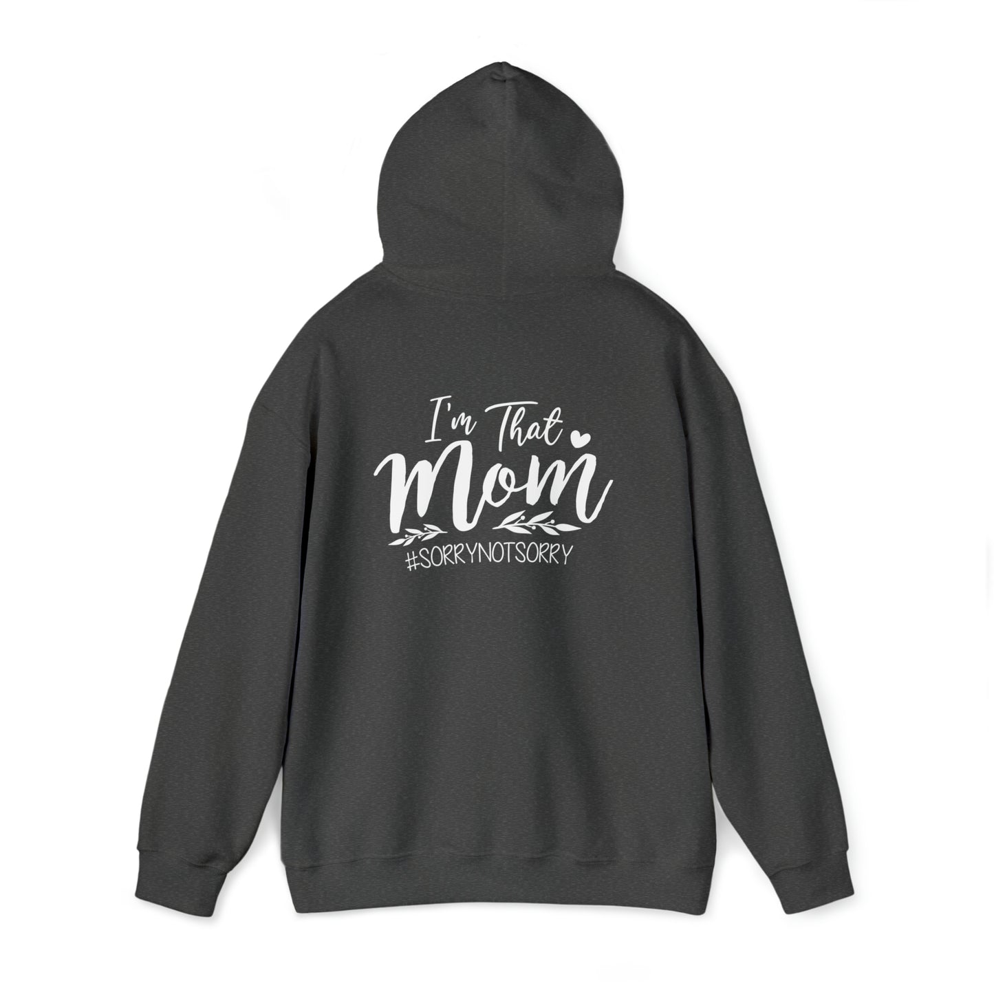 I'm that mom- Sorry notb sorry -Unisex Heavy Blend™ Hooded Sweatshirt