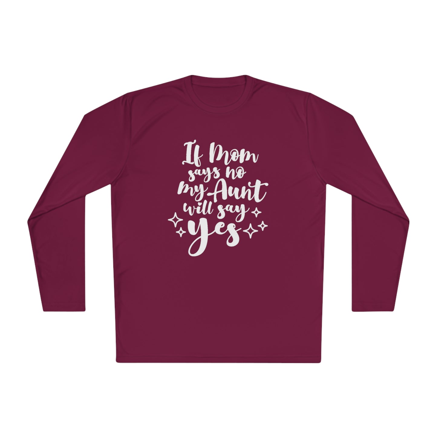 If mom says no, ask auntie- Unisex Lightweight Long Sleeve Tee