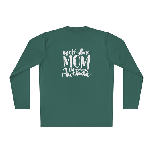 Well done mom- I'm awesome- Unisex Lightweight Long Sleeve Tee