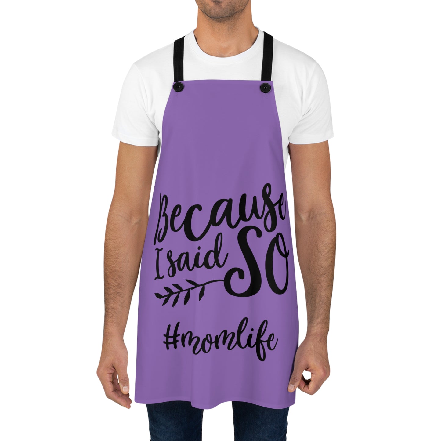 Because I said so- Apron (AOP)