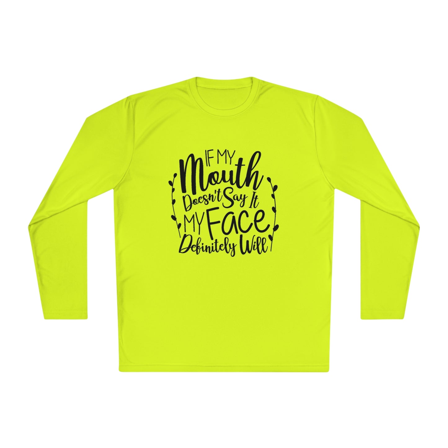 If my mouth doesn't say it, my face will- Unisex Lightweight Long Sleeve Tee