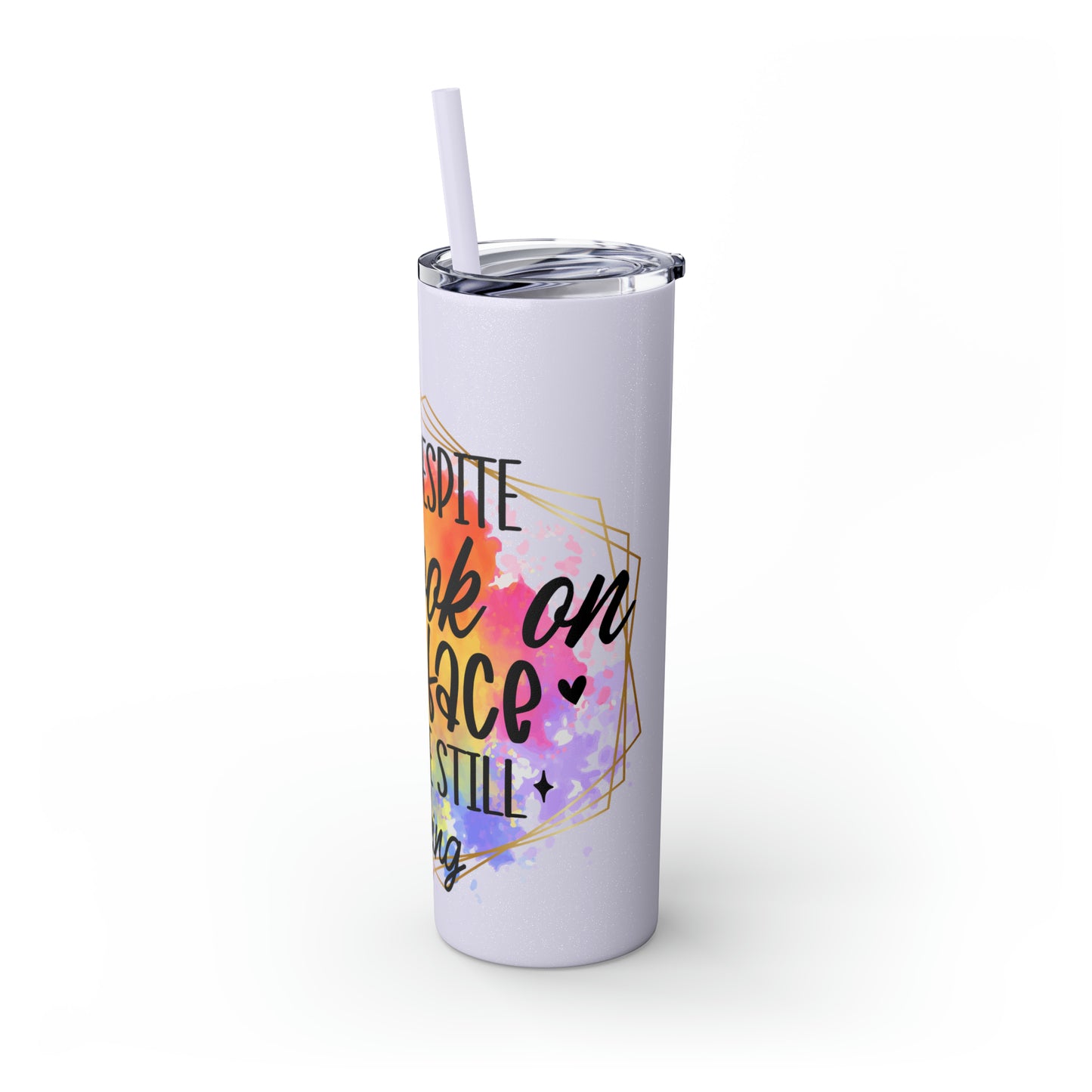 Yeah despite the look on my face- Skinny Tumbler with Straw, 20oz