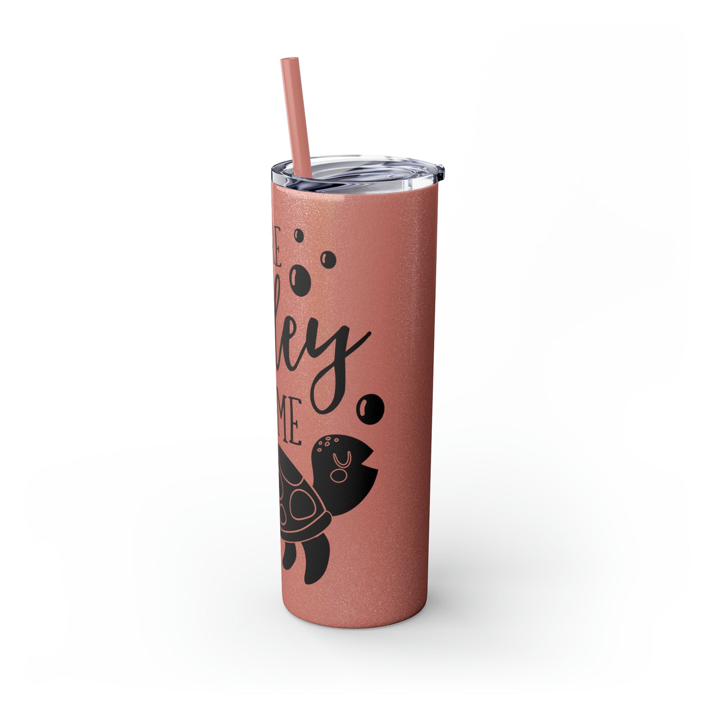 You are turtley awesome-Skinny Tumbler with Straw, 20oz