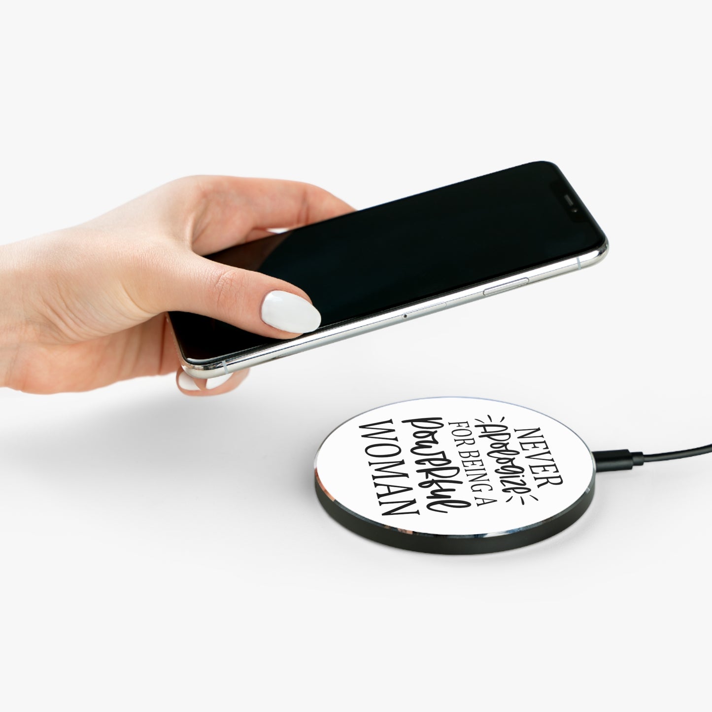 Never apologize for being a powerful women- Wireless Charger