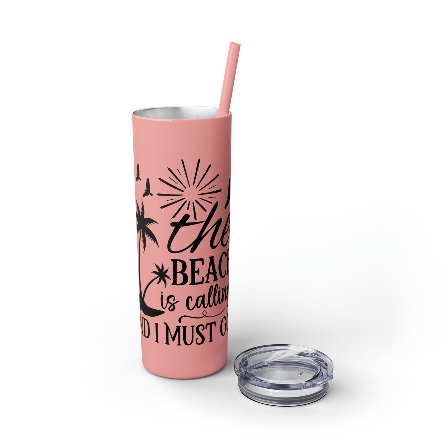 The beach is calling-Skinny Tumbler with Straw, 20oz