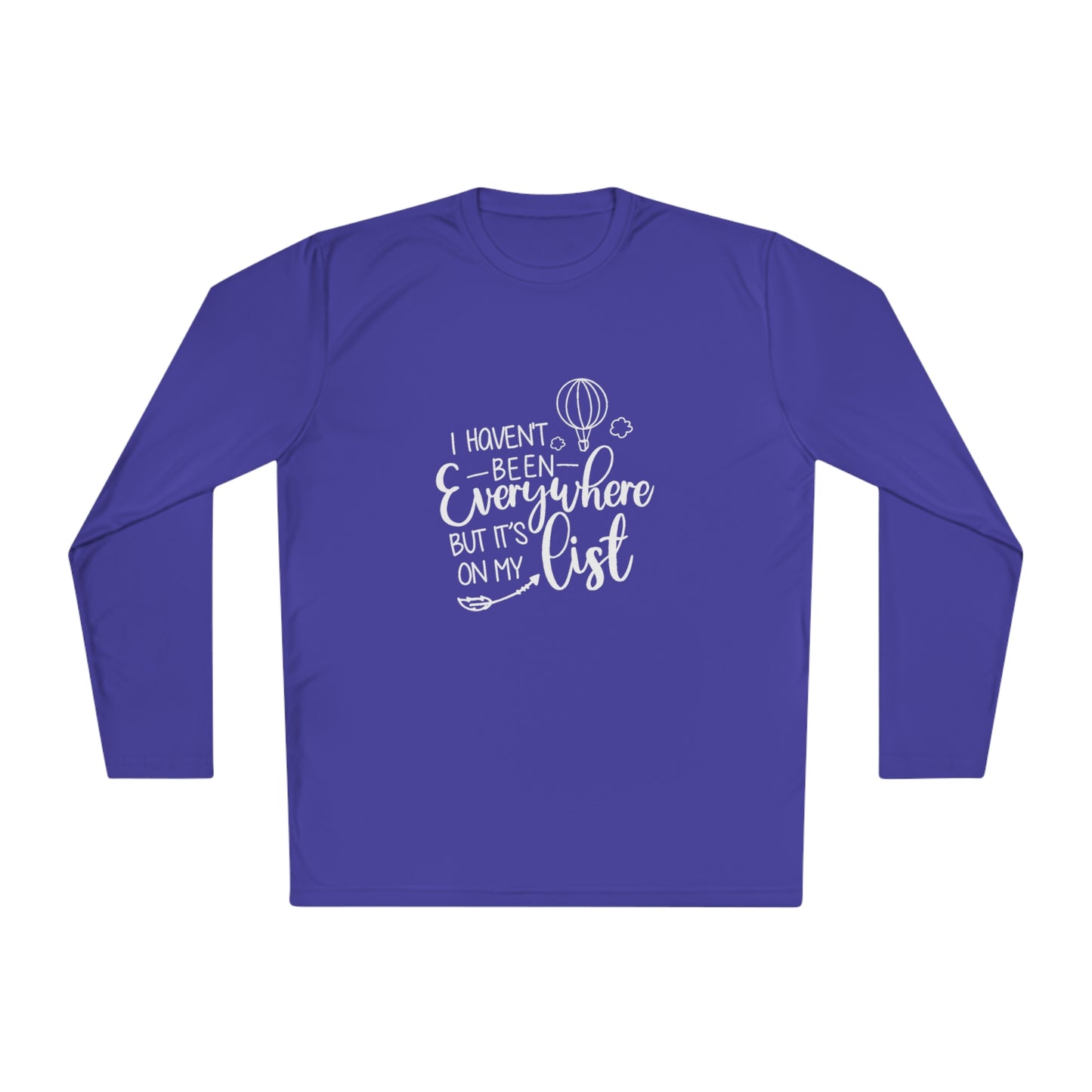 I haven't been  everywhere- Unisex Lightweight Long Sleeve Tee