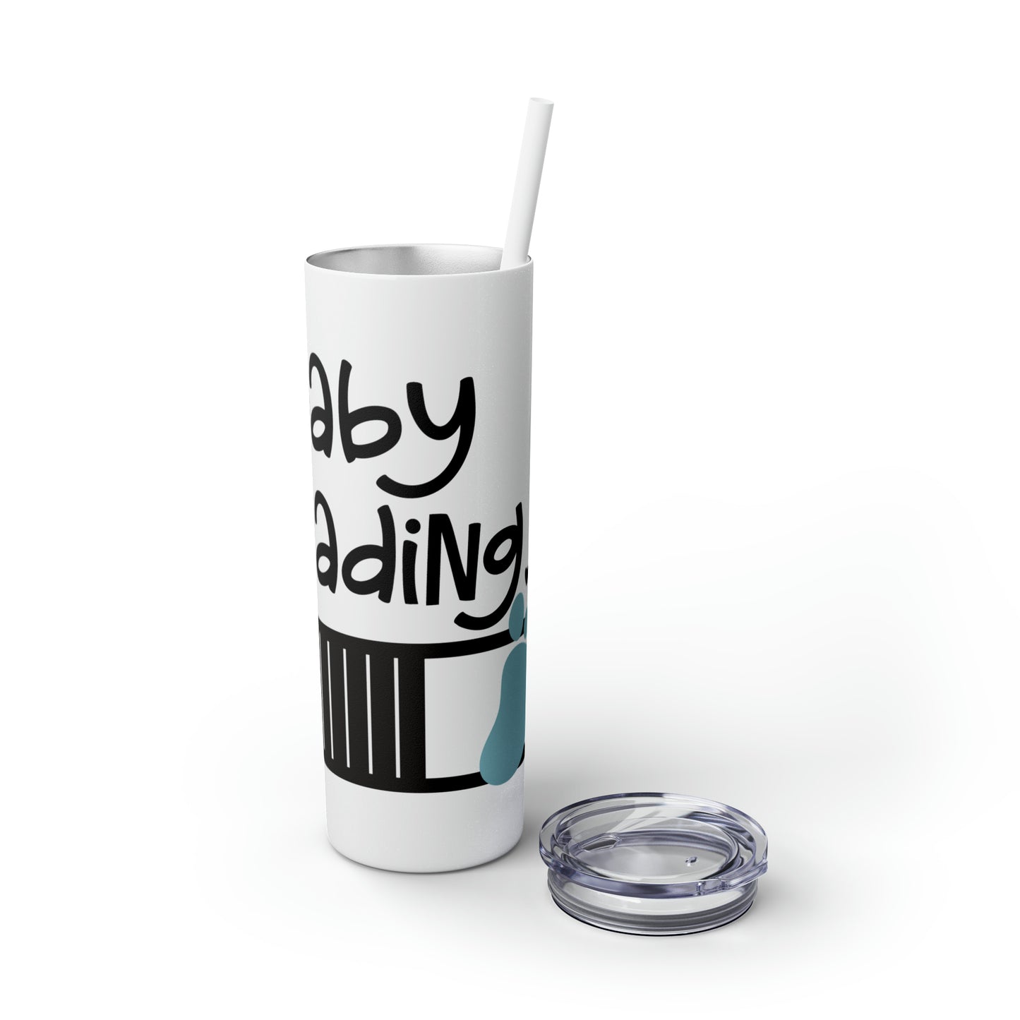 Baby loading- Skinny Tumbler with Straw, 20oz