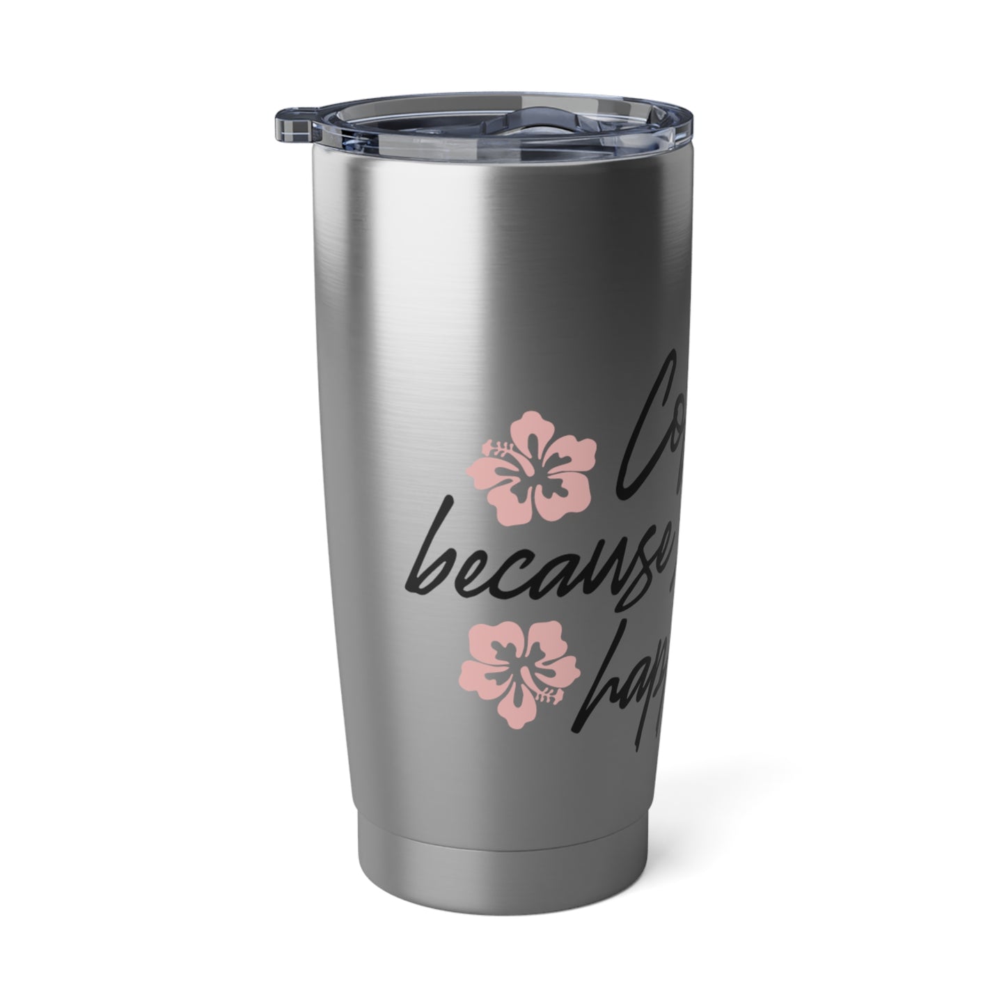 Coffee because Monday happens-Vagabond 20oz Tumbler