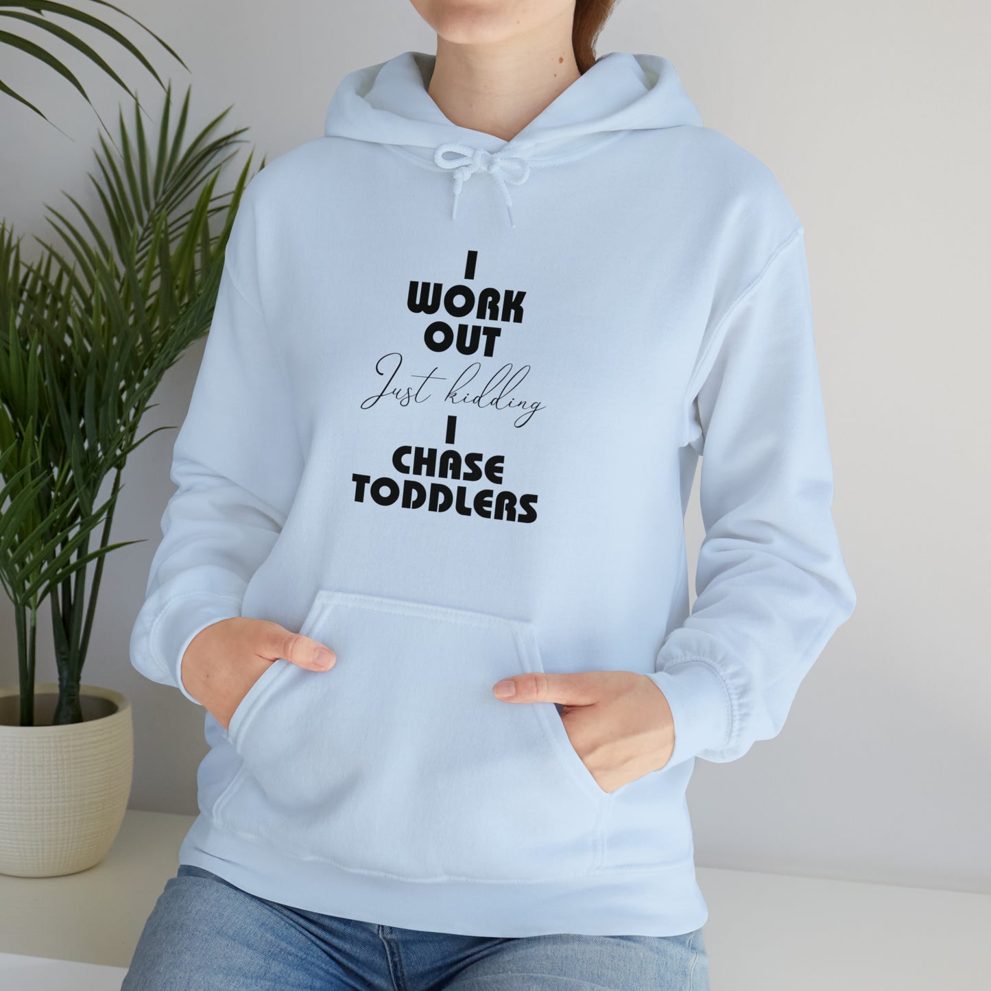 I work out, just kidding, I chase toddlers - Unisex Heavy Blend™ Hooded Sweatshirt