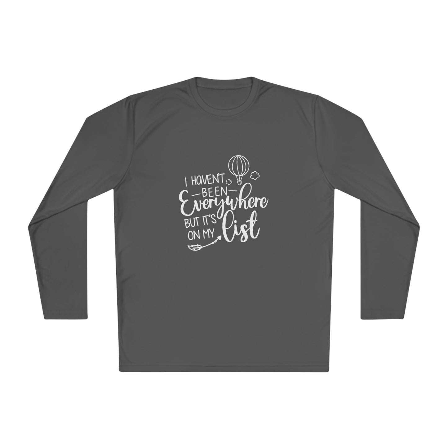 I haven't been  everywhere- Unisex Lightweight Long Sleeve Tee