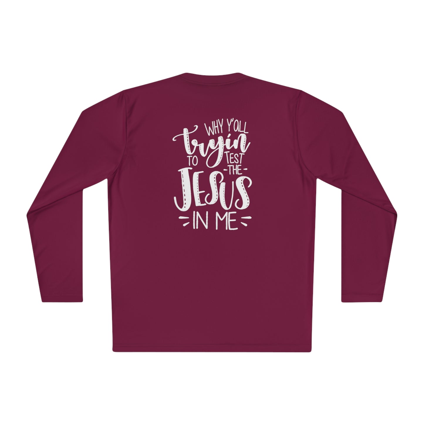 Why ya'll trying to test the Jesus in me- Unisex Lightweight Long Sleeve Tee