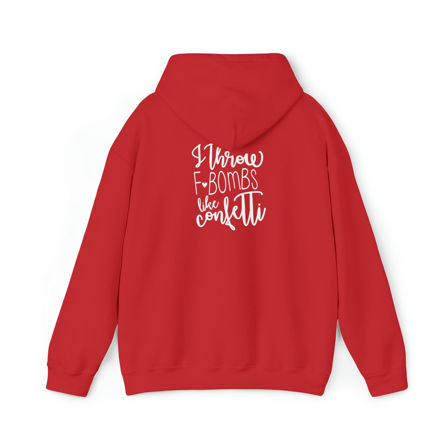 I throw F-Bombs like confetti -Unisex Heavy Blend™ Hooded Sweatshirt