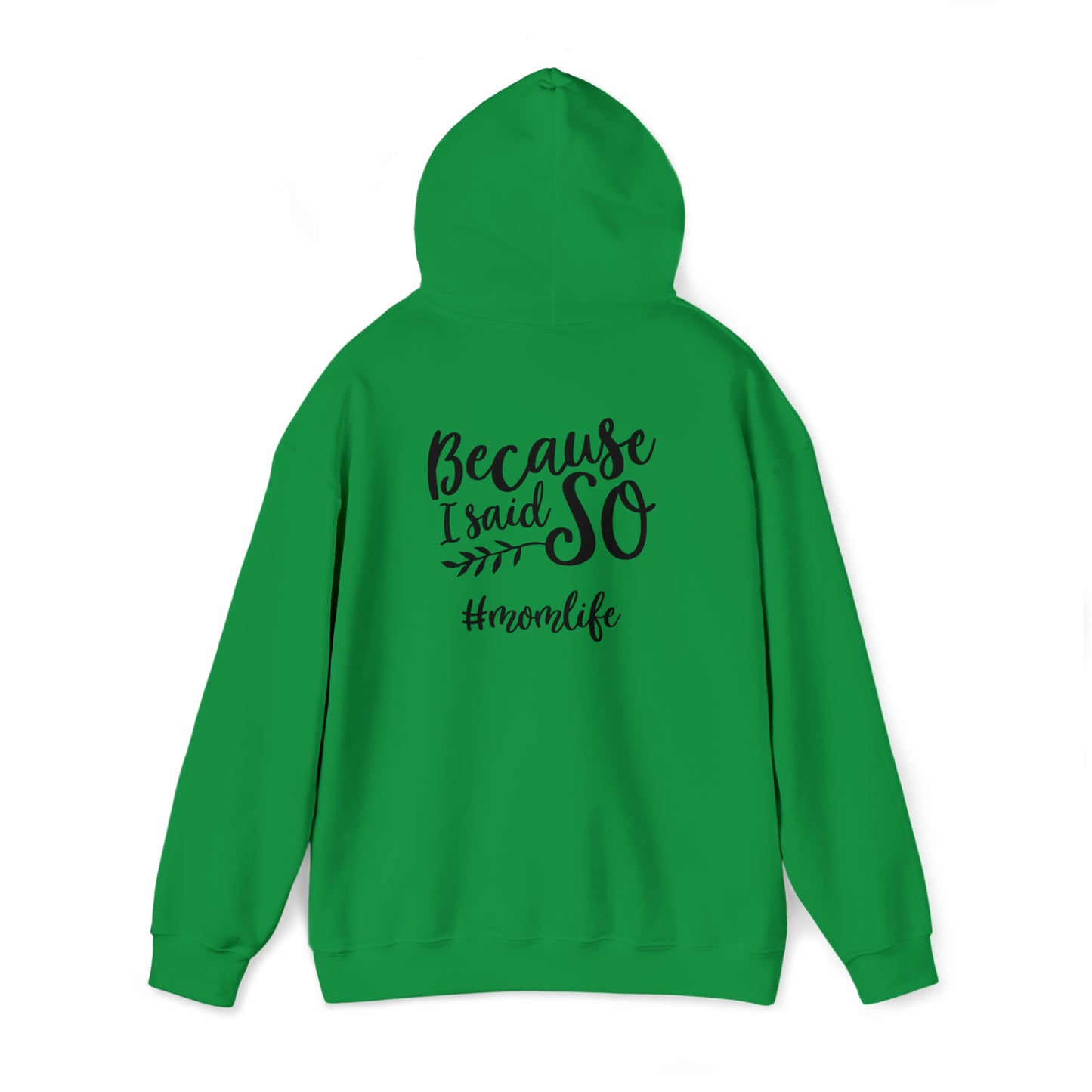 Because I said so- Unisex Heavy Blend™ Hooded Sweatshirt