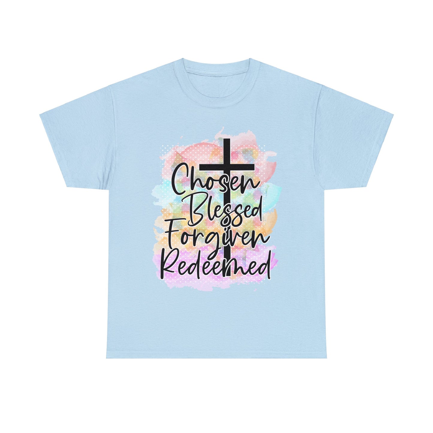 Chosen Blessed forgiven- Unisex Heavy Cotton Tee