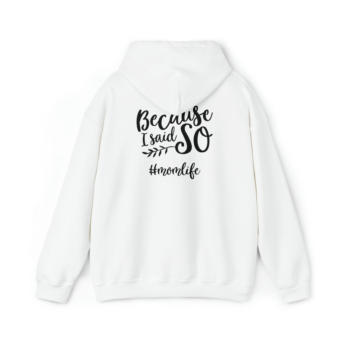 Because I said so- Unisex Heavy Blend™ Hooded Sweatshirt