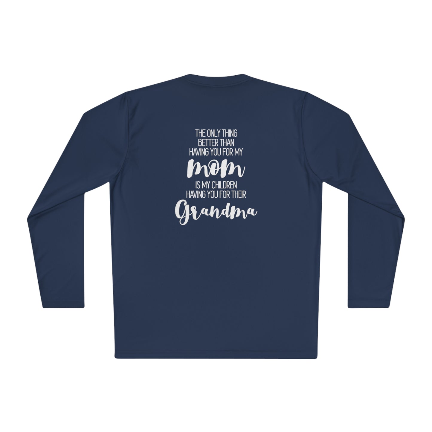 The only thing better than having you for a mom- Unisex Lightweight Long Sleeve Tee