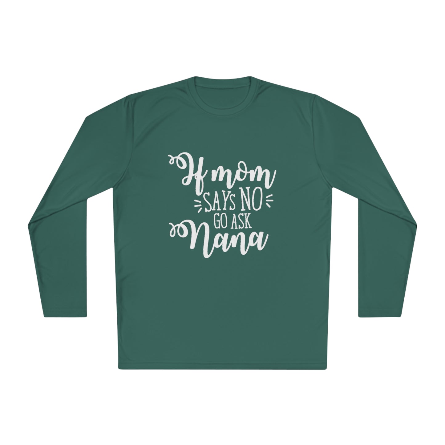 If mom says no ask nana- Unisex Lightweight Long Sleeve Tee