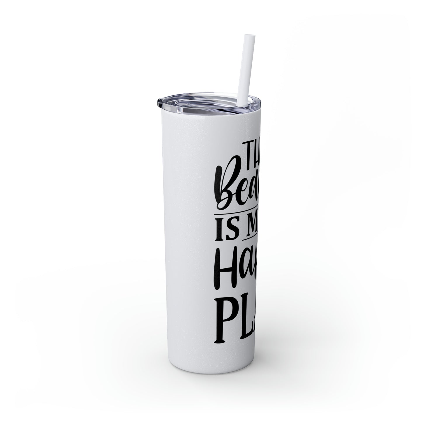 The beach is my happy place-Skinny Tumbler with Straw, 20oz