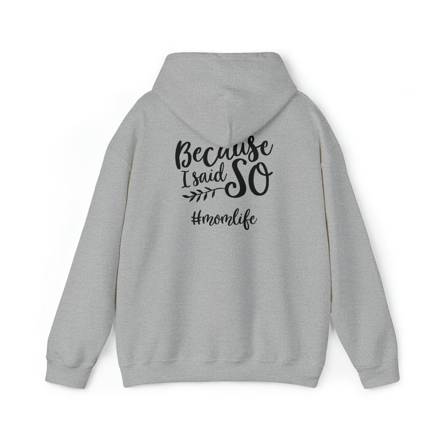 Because I said so- Unisex Heavy Blend™ Hooded Sweatshirt