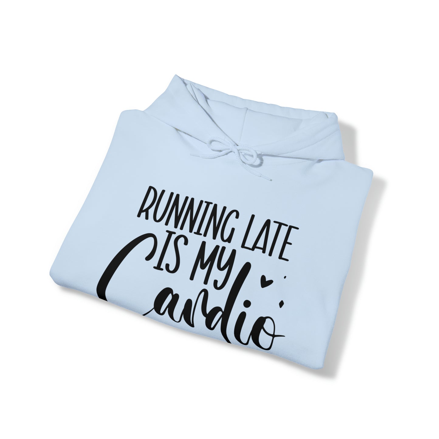 Running late is my cardio-Unisex Heavy Blend™ Hooded Sweatshirt