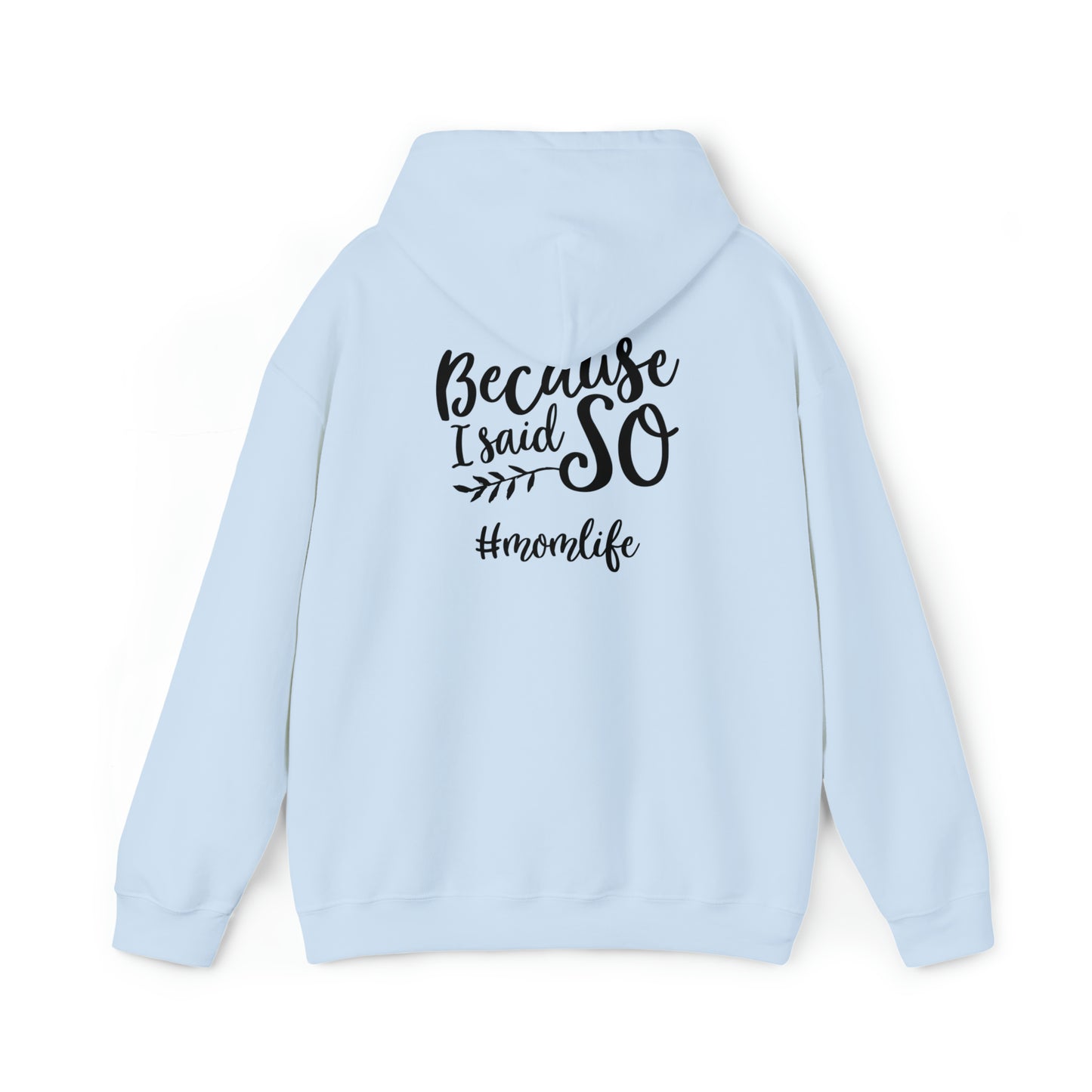 Because I said so- Unisex Heavy Blend™ Hooded Sweatshirt