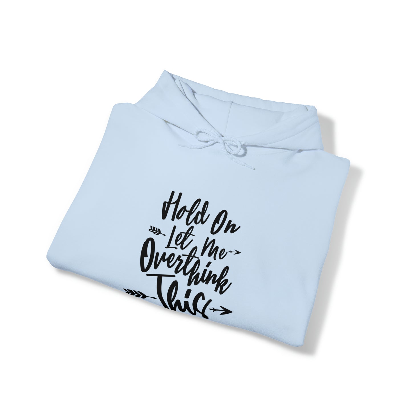 Wait let me over think this - Unisex Heavy Blend™ Hooded Sweatshirt