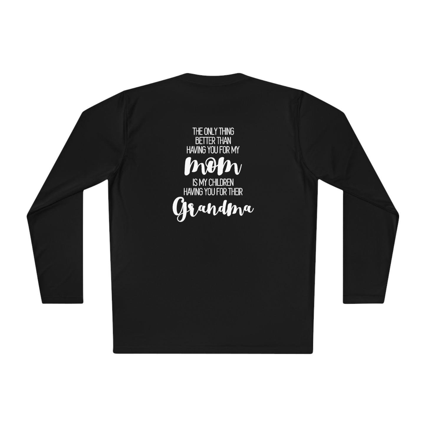 The only thing better than having you for a mom- Unisex Lightweight Long Sleeve Tee