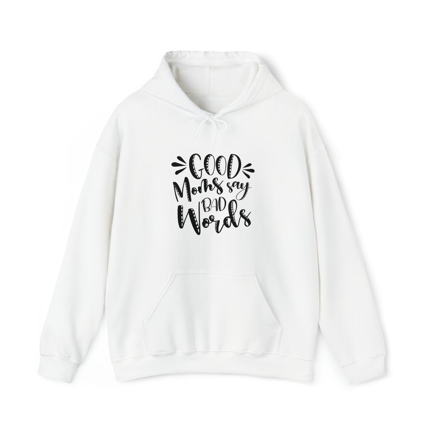 Good moms say bad words- Unisex Heavy Blend™ Hooded Sweatshirt