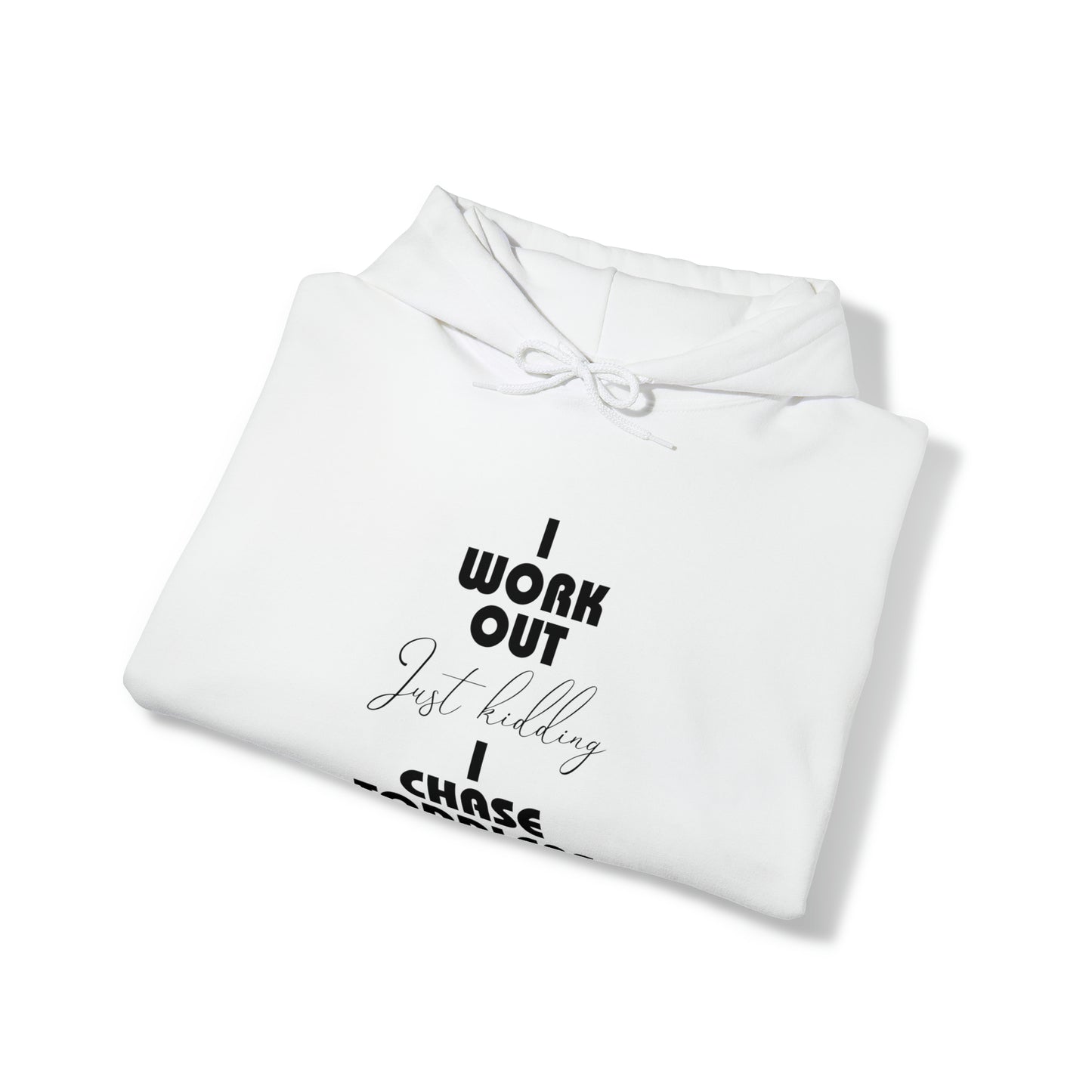 I work out, just kidding, I chase toddlers - Unisex Heavy Blend™ Hooded Sweatshirt