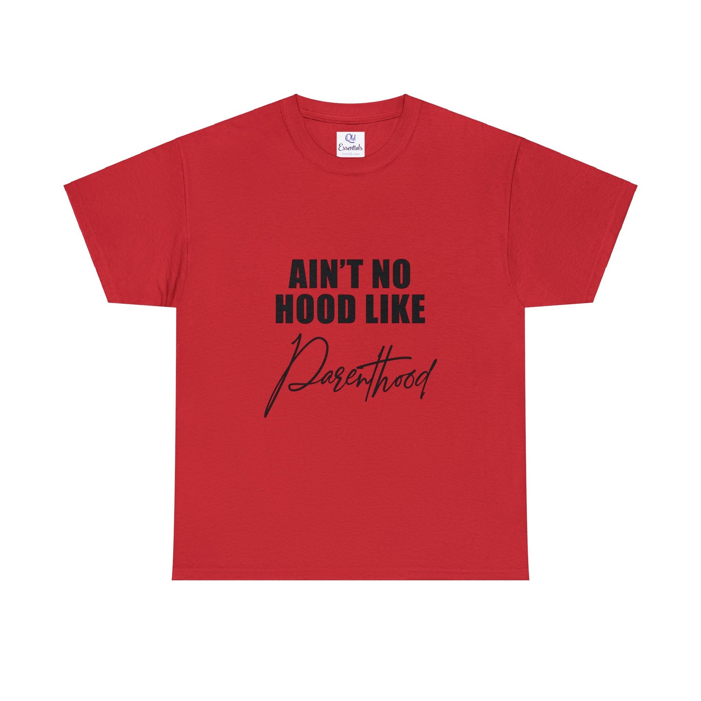 Ain't no hood, like parent hood- Unisex Heavy Cotton Tee