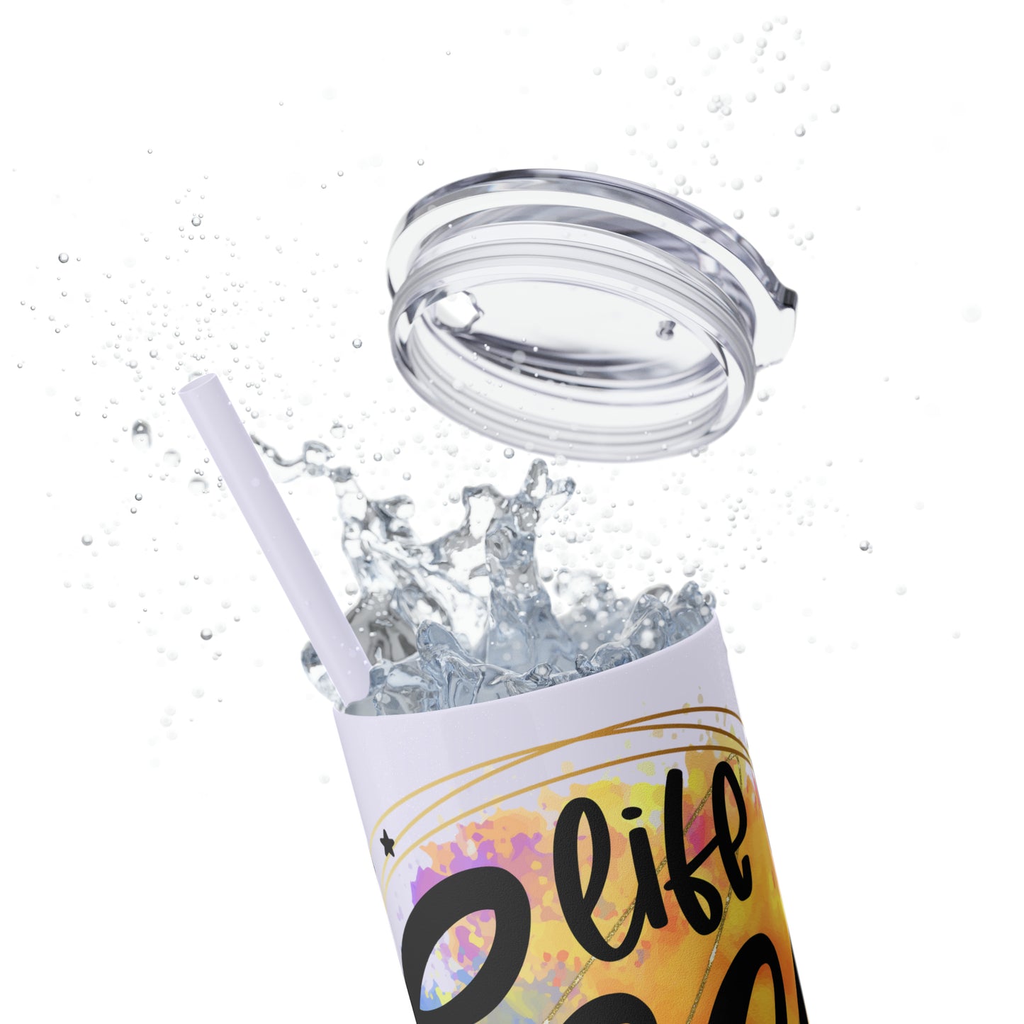 LIfe is good you should get one- Skinny Tumbler with Straw, 20oz