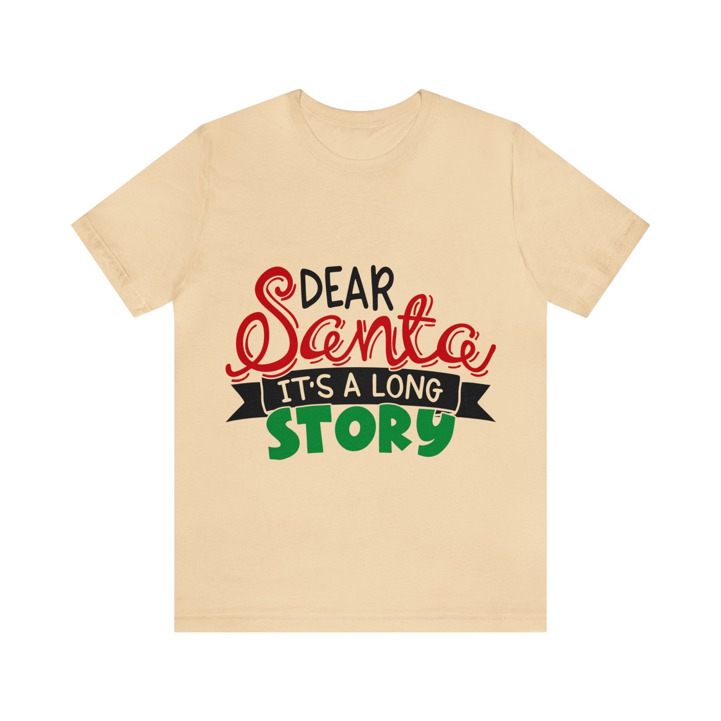 Dear Santa - Unisex Jersey Short Sleeve Tee