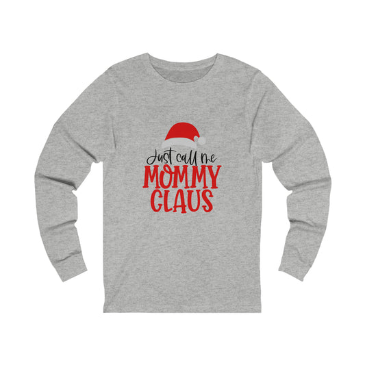 Mommy claus- Unisex Jersey Long Sleeve Tee