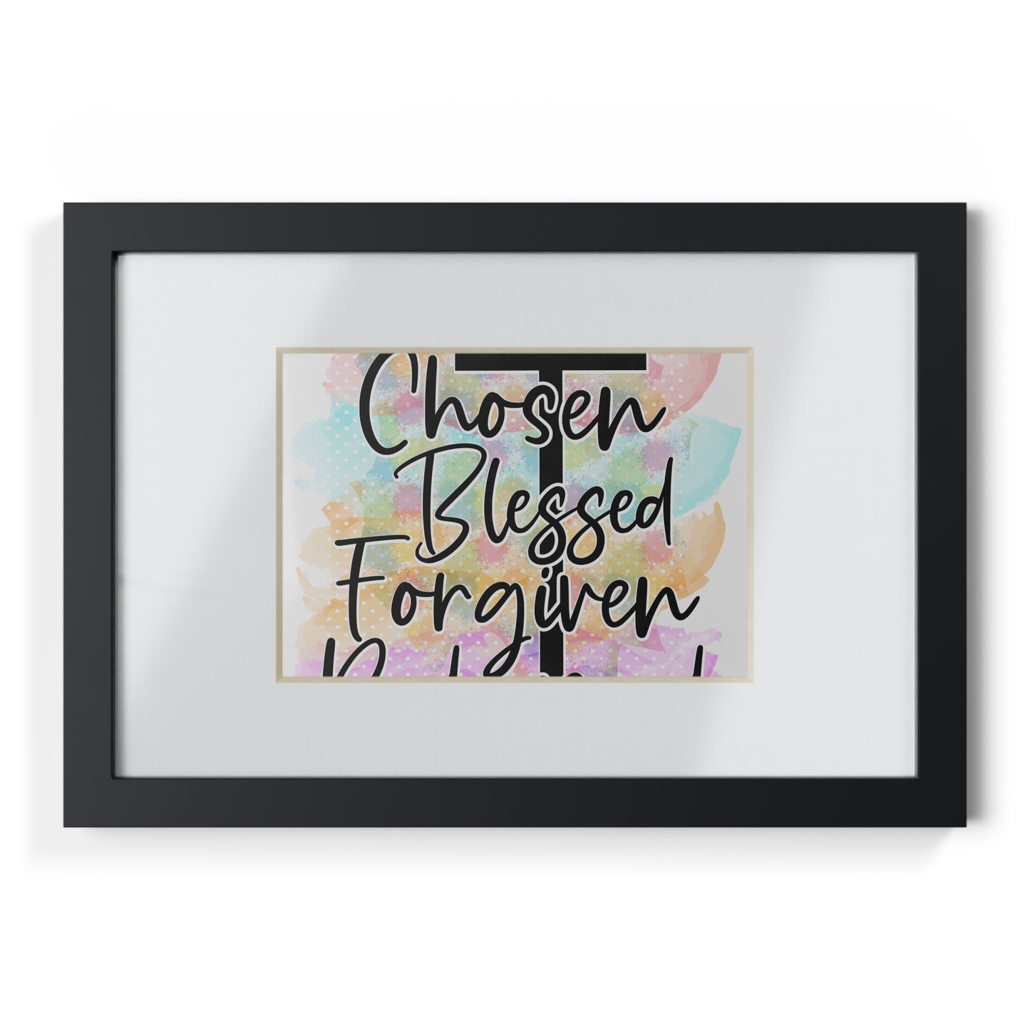 Chosen Blessed Forgiven- Framed Posters, Black