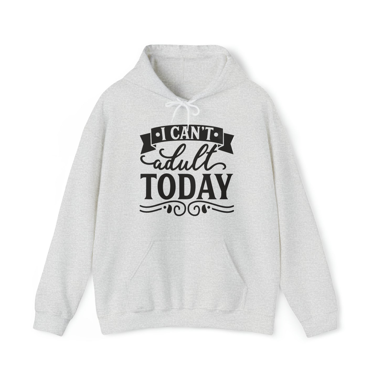 i CAN'T ADULT TODAY - Unisex Heavy Blend™ Hooded Sweatshirt