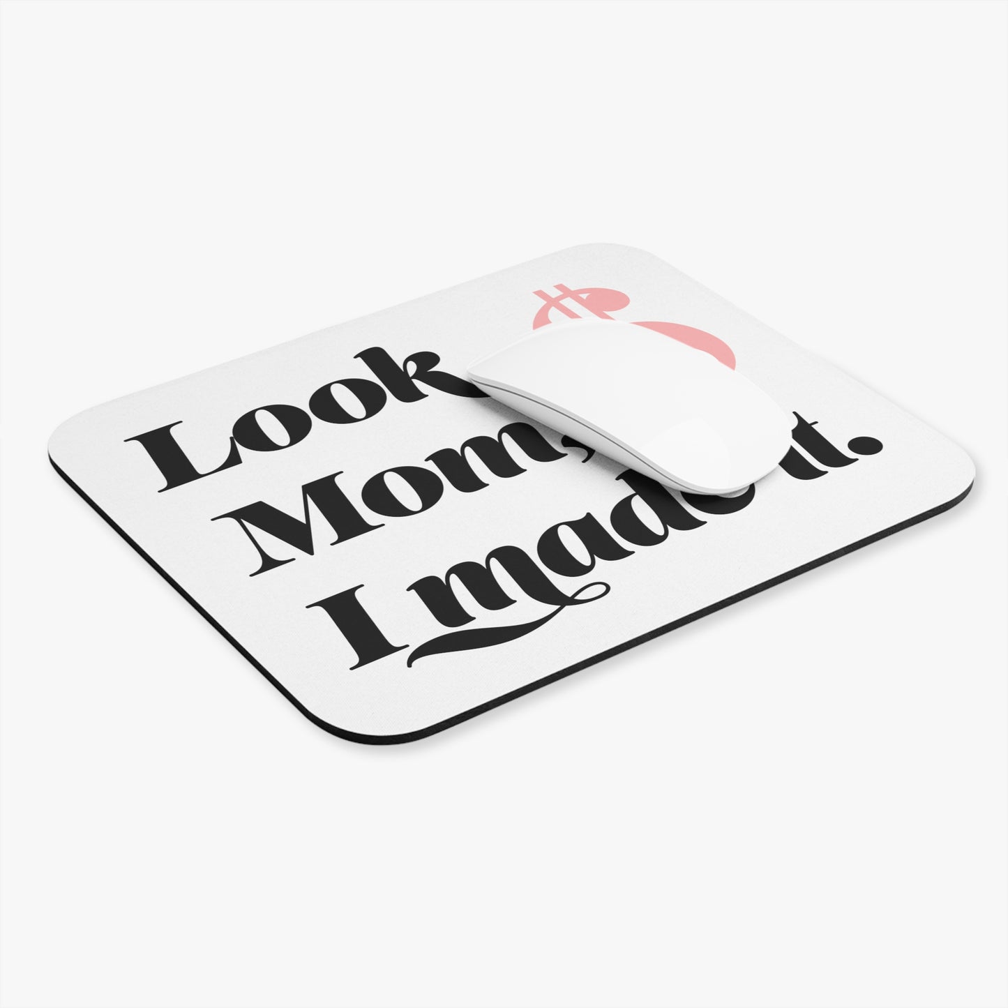 LOOK MOM-Mouse Pad (Rectangle)