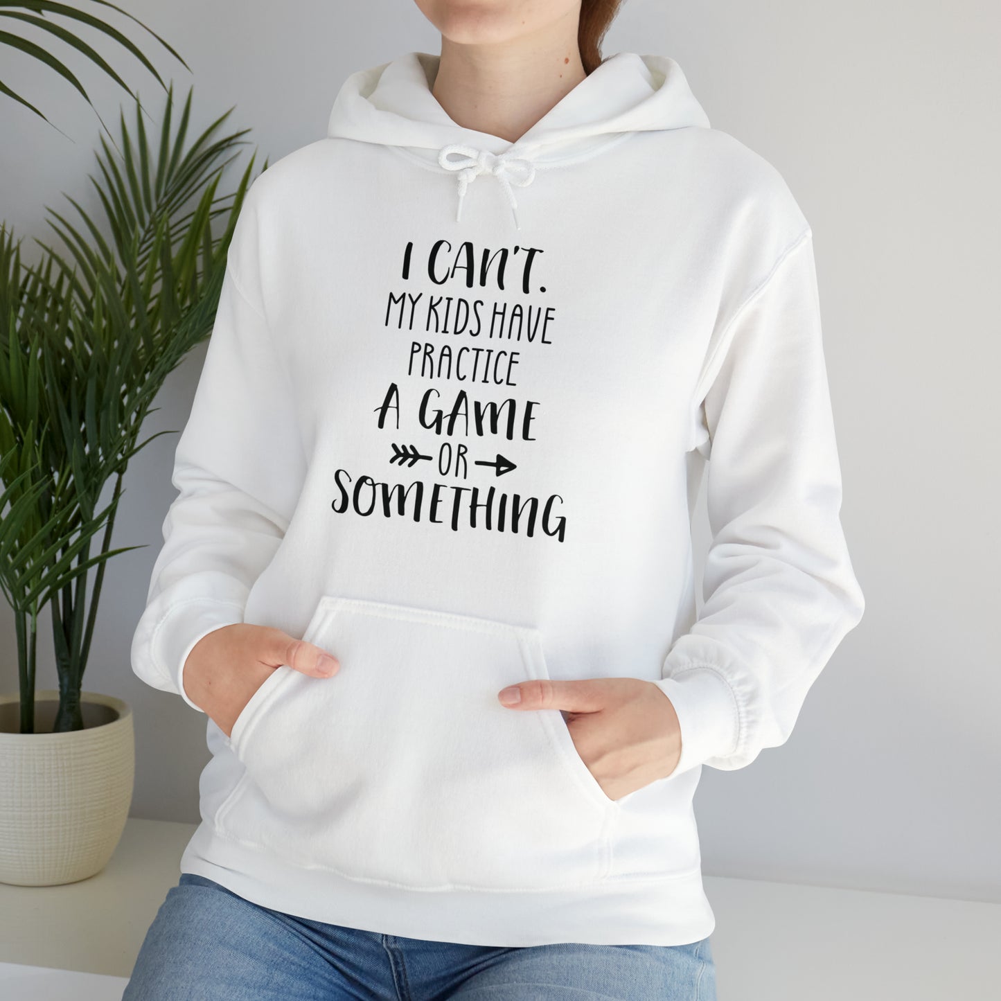 I can't, my kids have practice or something- Unisex Heavy Blend™ Hooded Sweatshirt