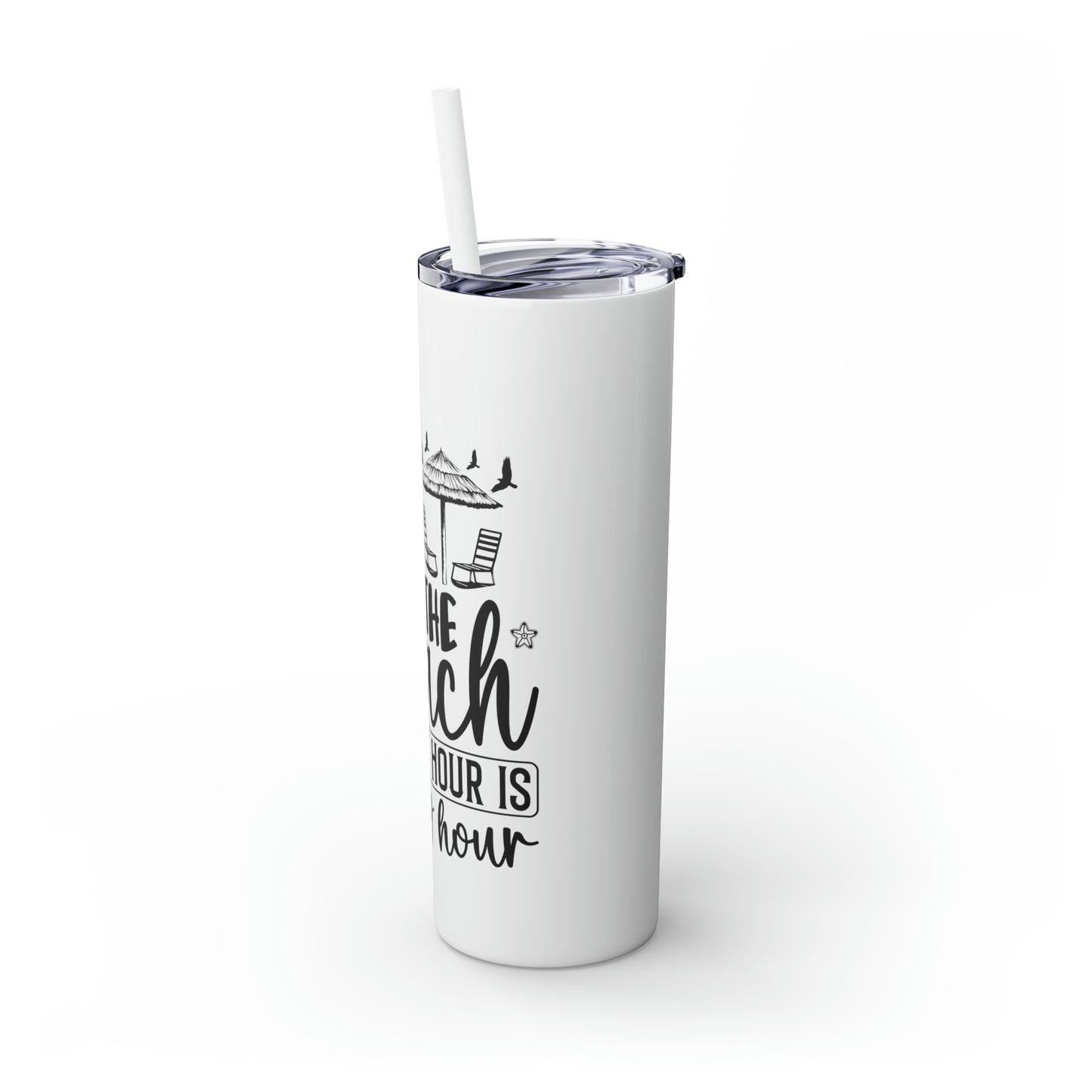 At the beach, every hour is happy hour-Skinny Tumbler with Straw, 20oz