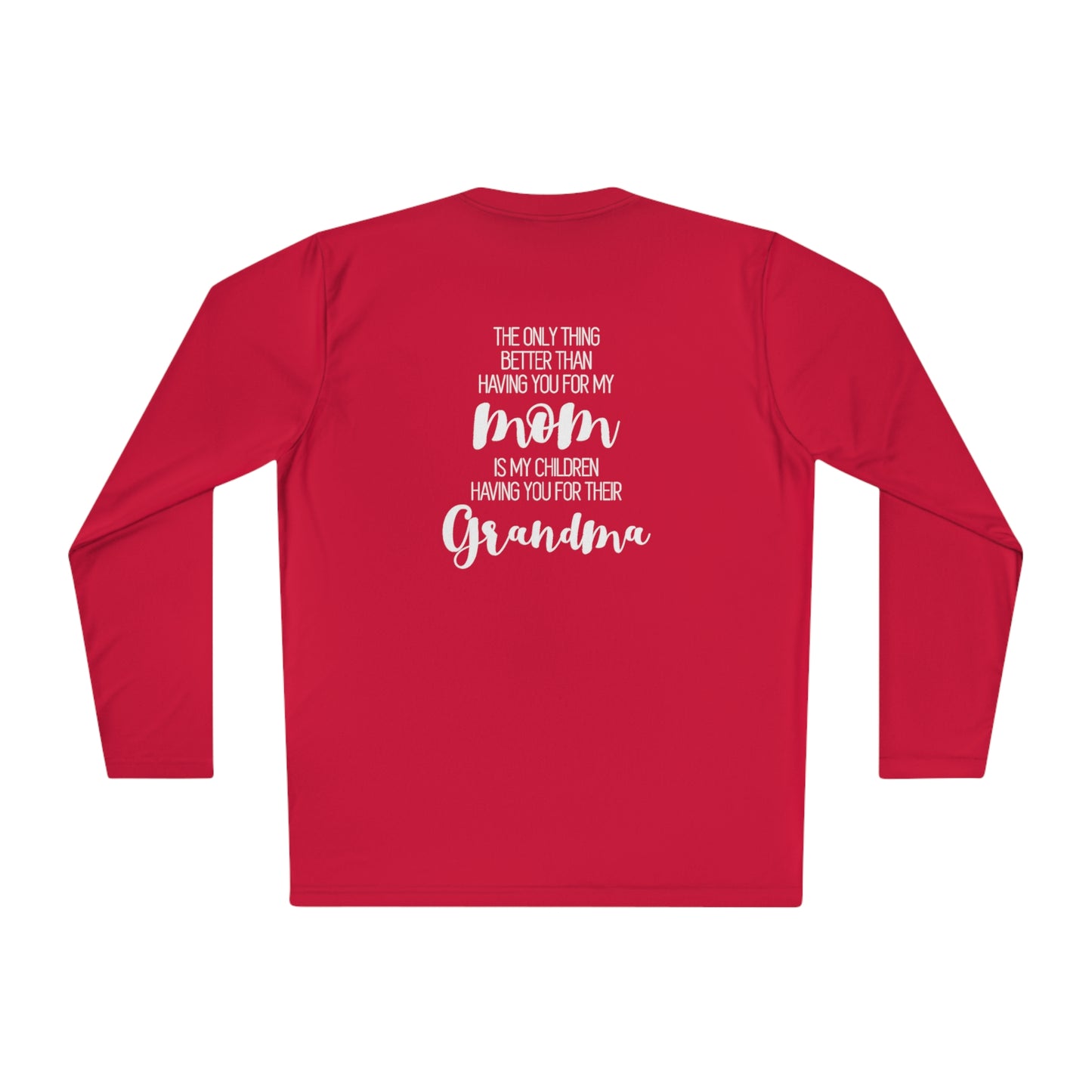 The only thing better than having you for a mom- Unisex Lightweight Long Sleeve Tee