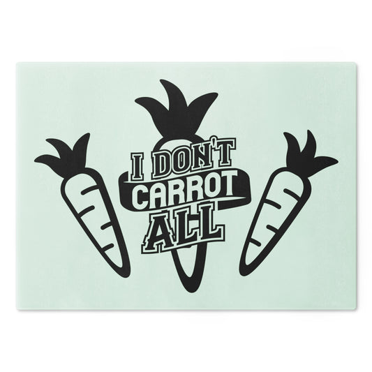 I don't carrot all - Cutting Board